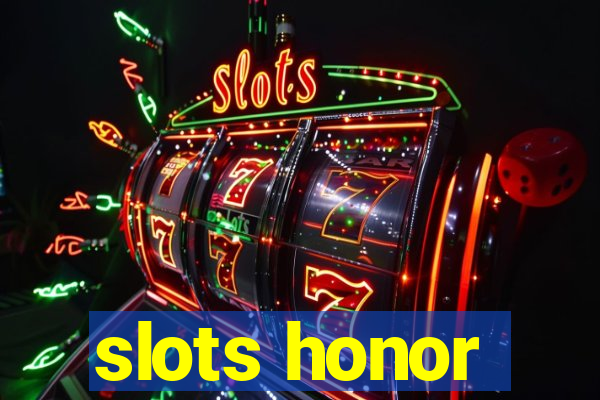 slots honor